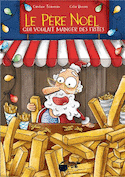 Père Noël qui voulait manger des frites (Le)